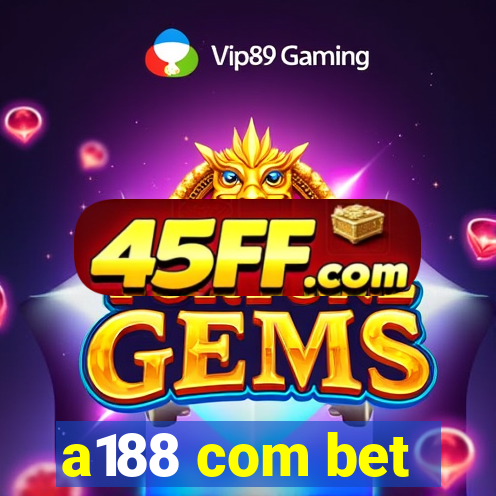 a188 com bet